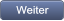 Weiter Weiter